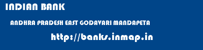 INDIAN BANK  ANDHRA PRADESH EAST GODAVARI MANDAPETA   banks information 